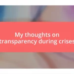 My thoughts on transparency during crises