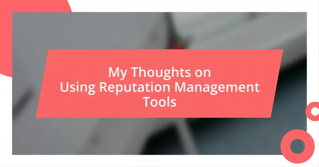 My Thoughts on Using Reputation Management Tools