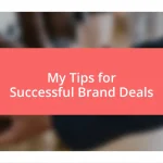 My Tips for Successful Brand Deals