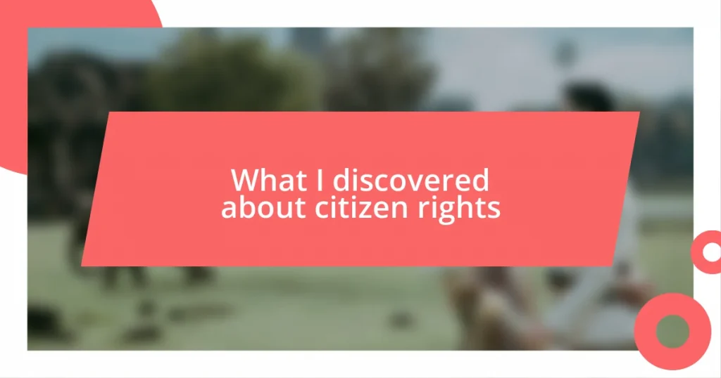 What I discovered about citizen rights