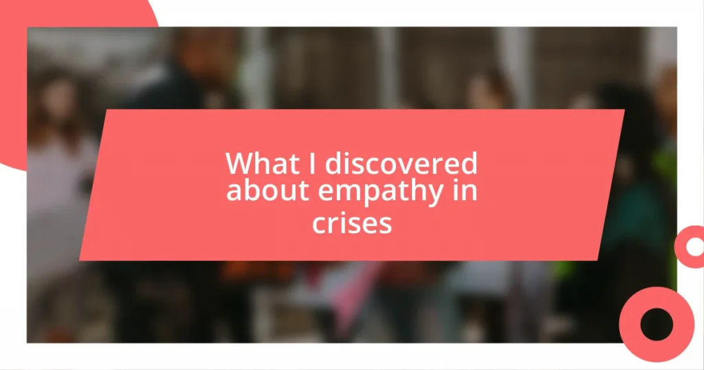 What I discovered about empathy in crises