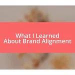 What I Learned About Brand Alignment