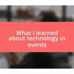 What I learned about technology in events