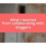 What I learned from collaborating with bloggers