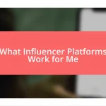 What Influencer Platforms Work for Me