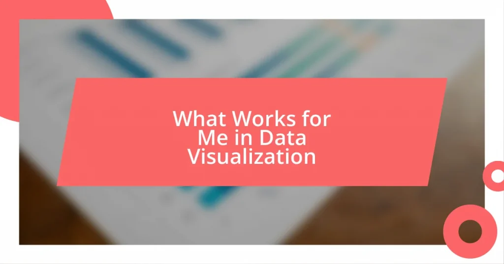 What Works for Me in Data Visualization