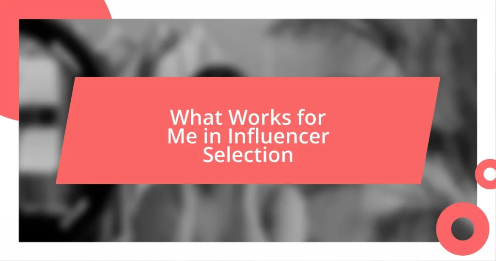 What Works for Me in Influencer Selection