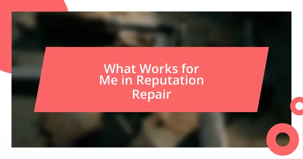 What Works for Me in Reputation Repair