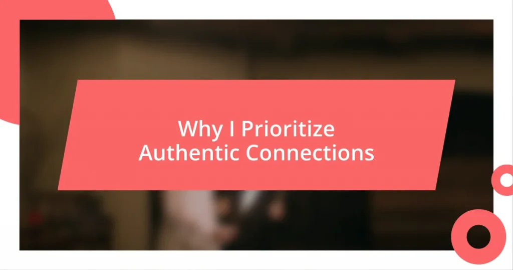 Why I Prioritize Authentic Connections