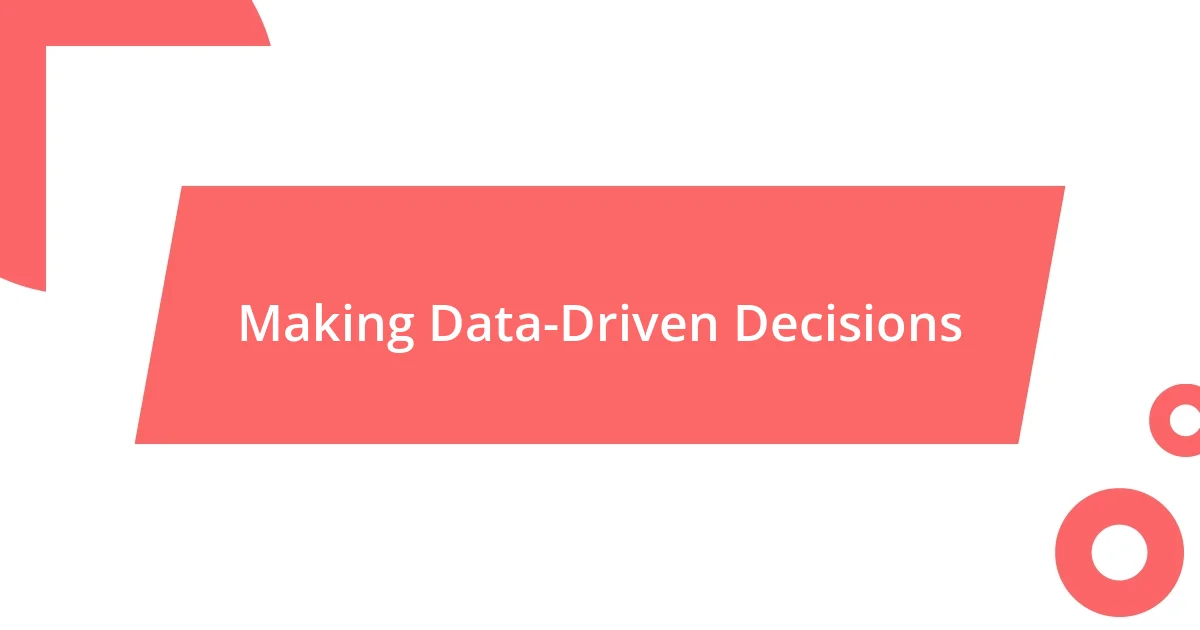 Making Data-Driven Decisions