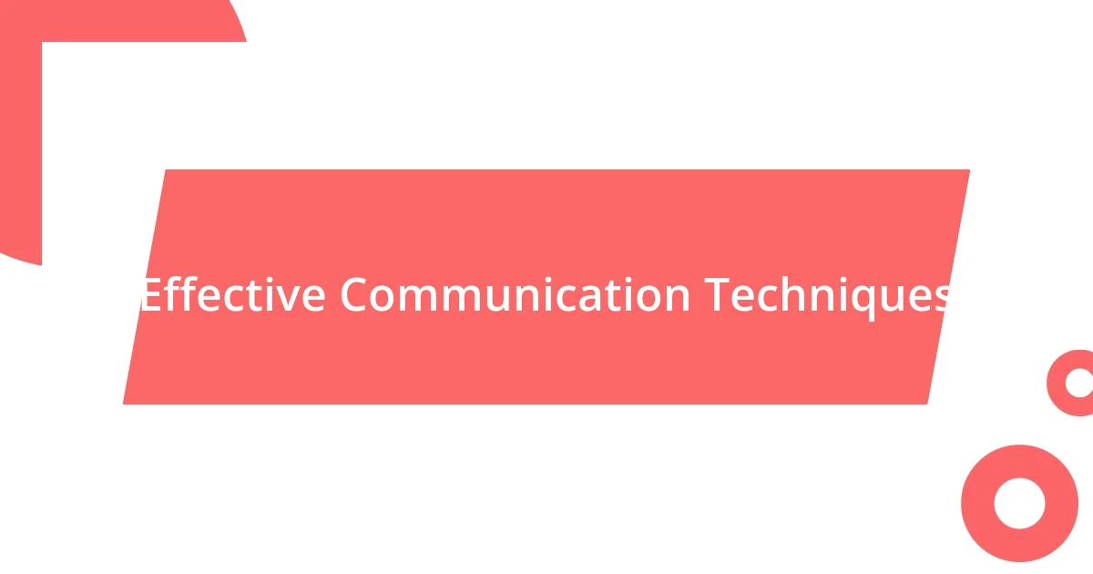 Effective Communication Techniques