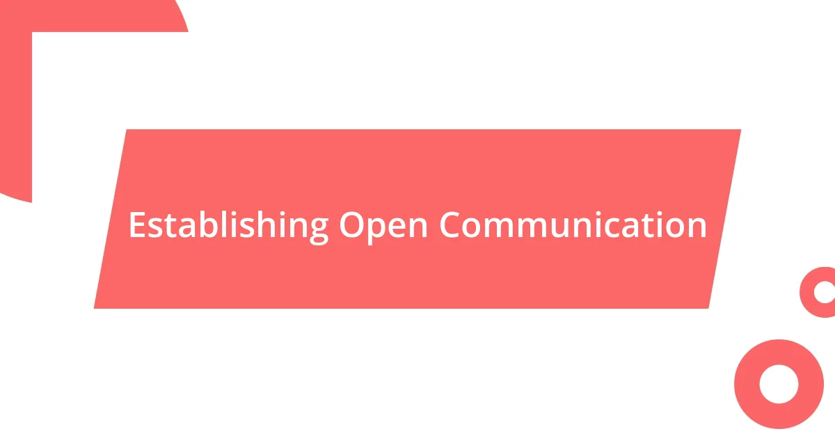 Establishing Open Communication