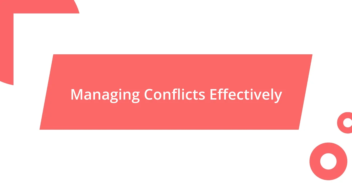 Managing Conflicts Effectively