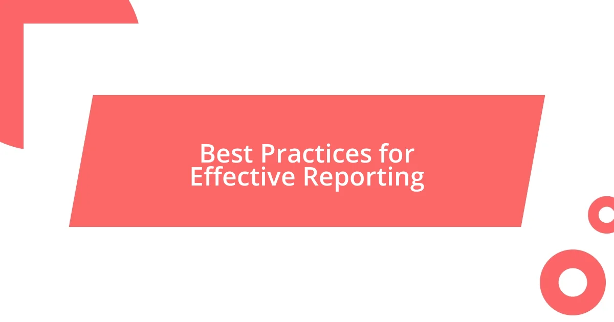 Best Practices for Effective Reporting