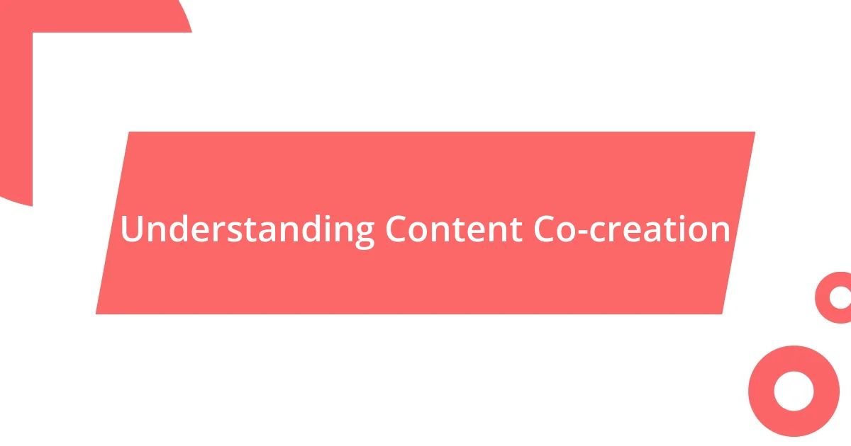 Understanding Content Co-creation