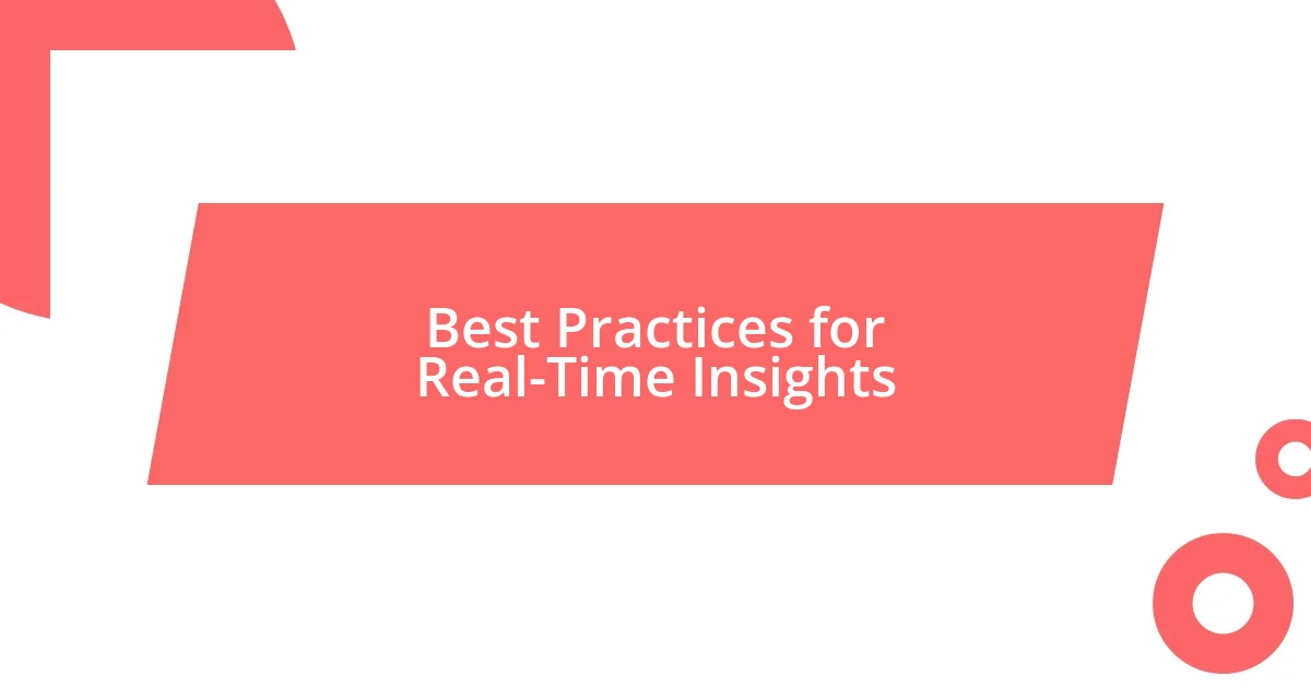 Best Practices for Real-Time Insights