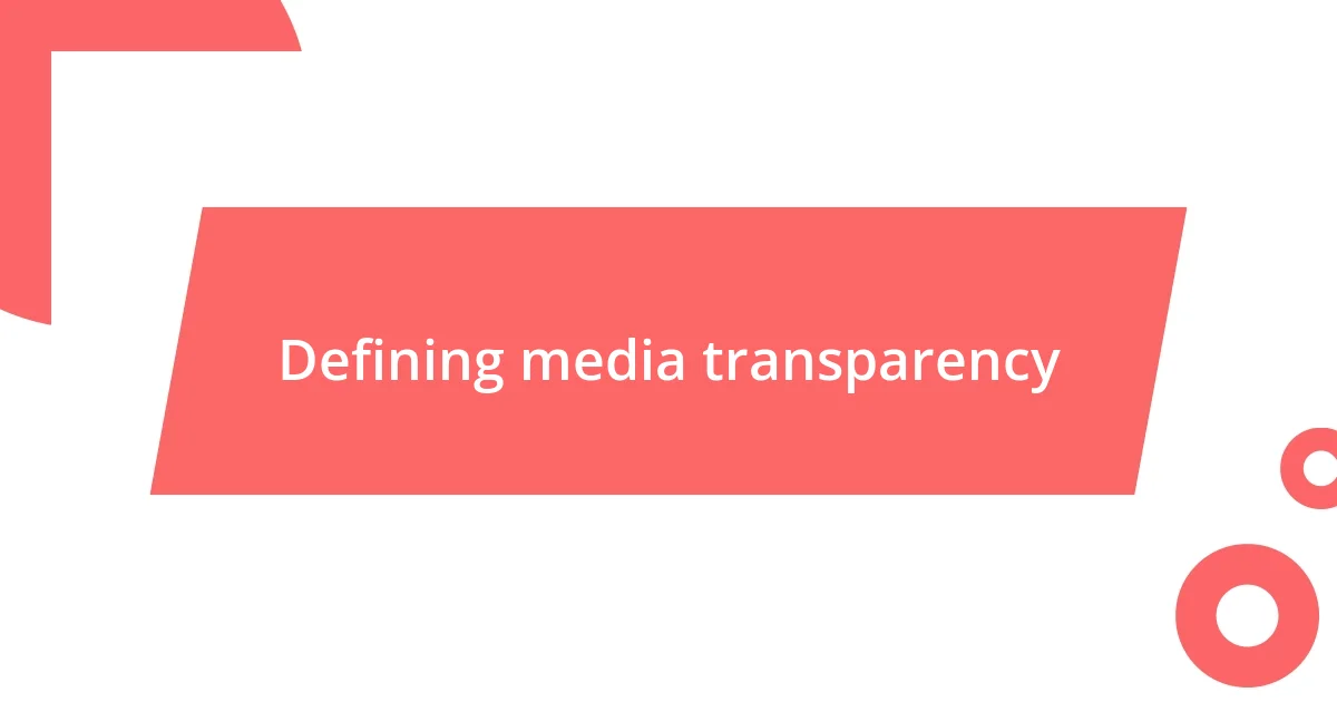 Defining media transparency