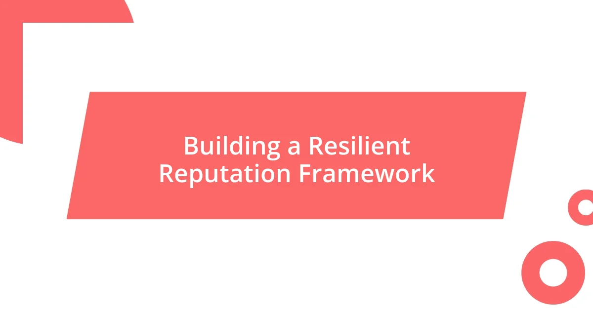 Building a Resilient Reputation Framework